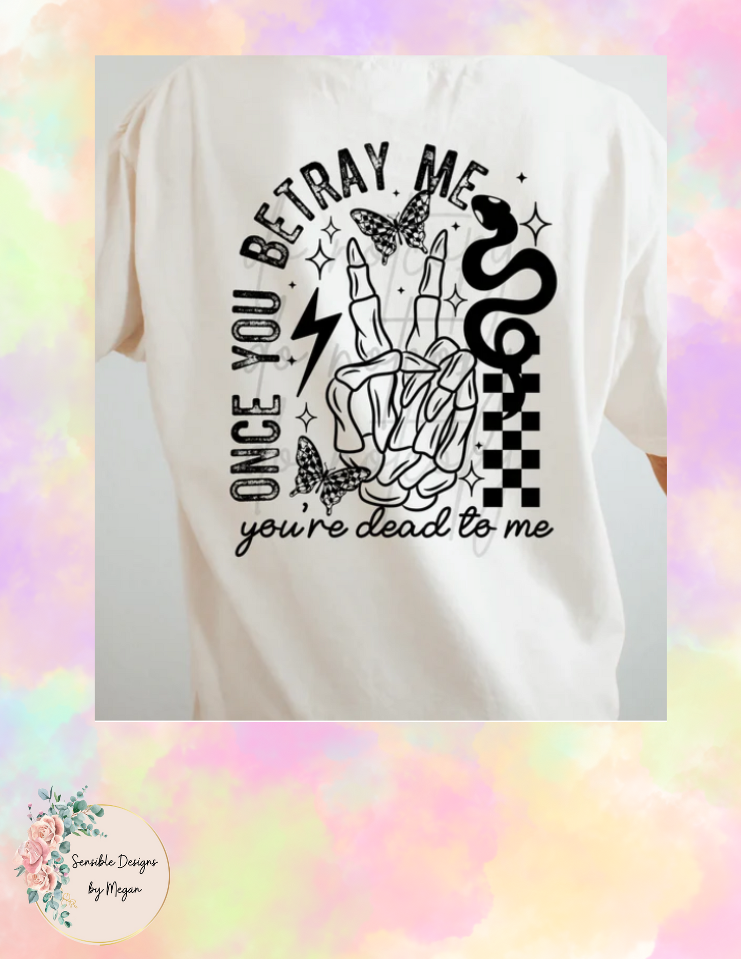 Once You Betray Me.....