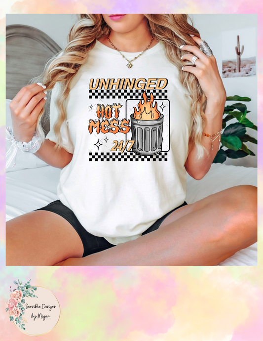 Unhinged Hot Mess 24/7