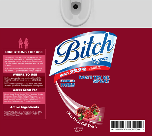 B*tch Be Gone Spray
