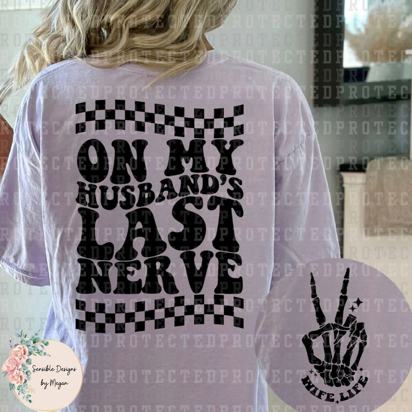 On My Husbands Last Nerve Front/Back Crew Neck