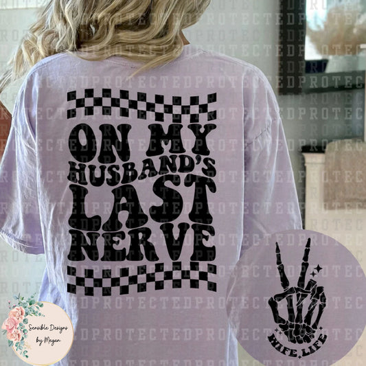 On My Husband's Last Nerve Front/Back T-Shirt