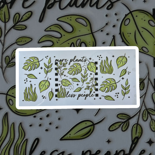 More Plants Less People UV DTF