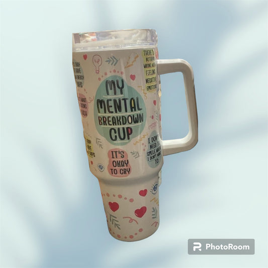 Mental Breakdown Cup 40 oz